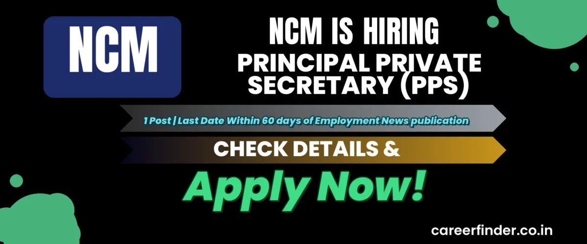 NCM Principal Private Secretary (PPS) Recruitment 2026 | 1 Post | Apply Now