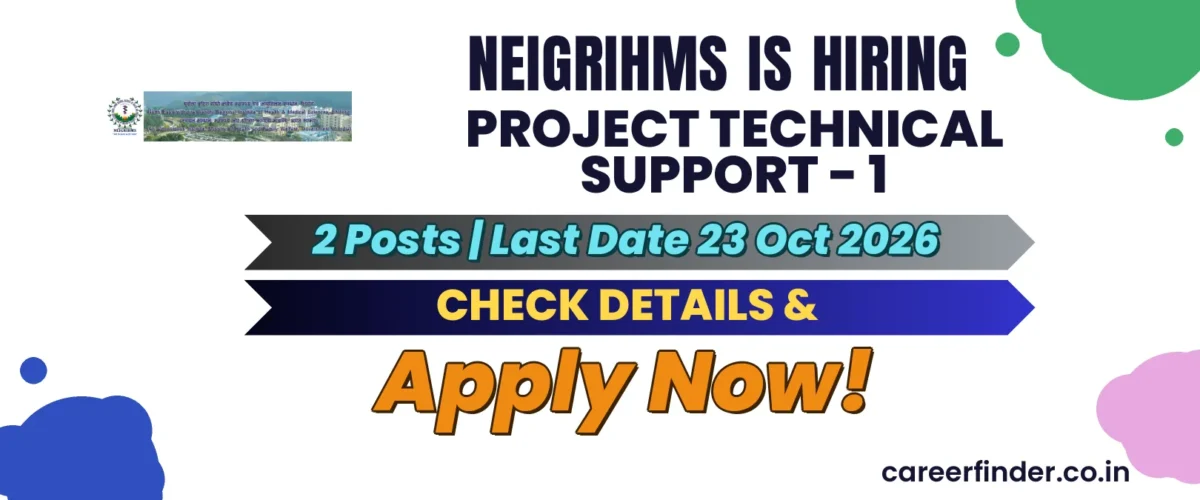 NEIGRIHMS Project Technical Support - 1 Recruitment 2026 | 2 Posts | Apply Now