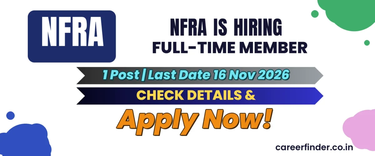 NFRA Full-Time Member Recruitment 2026 | 1 Post | Last Date 16 Nov | Apply Now