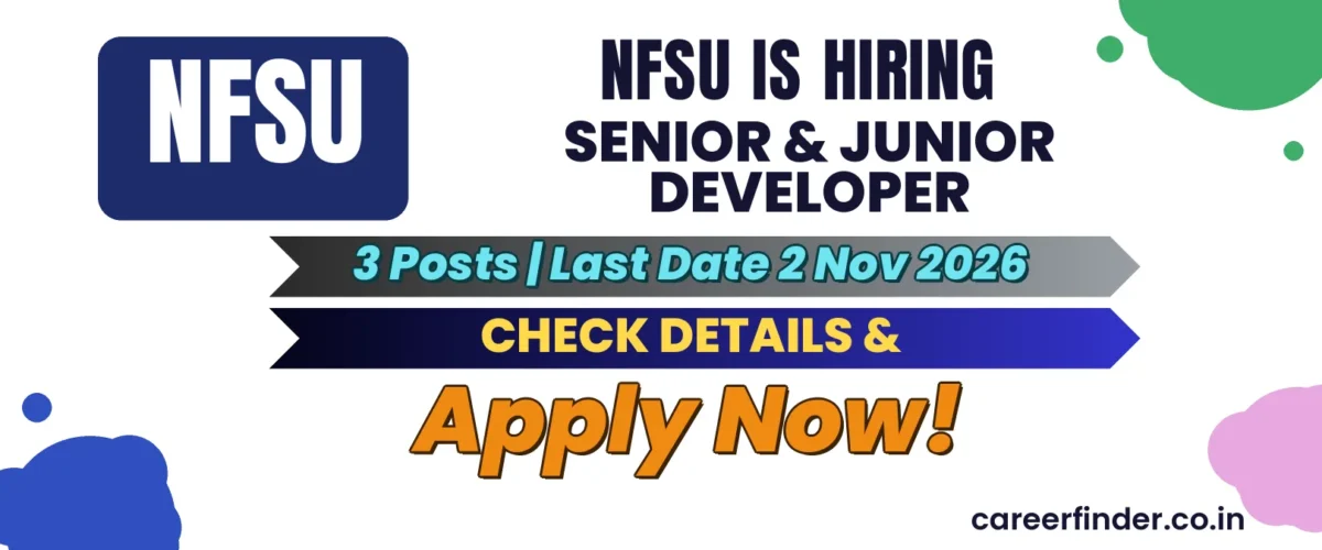 NFSU Senior & Junior Developer Recruitment 2026 | 3 Posts | Apply Now