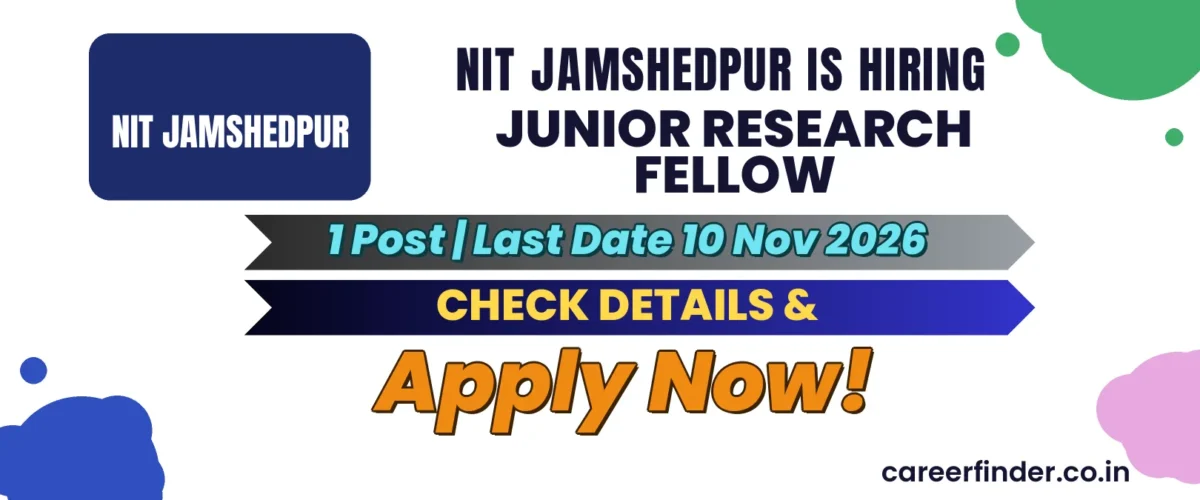 NIT Jamshedpur Junior Research Fellow Recruitment 2026 | 1 Post | Apply Now