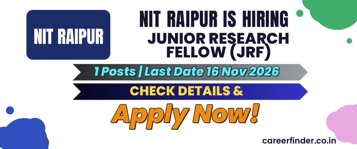 NIT Raipur Junior Research Fellow (JRF) Recruitment 2026 | 1 Posts | Apply Now