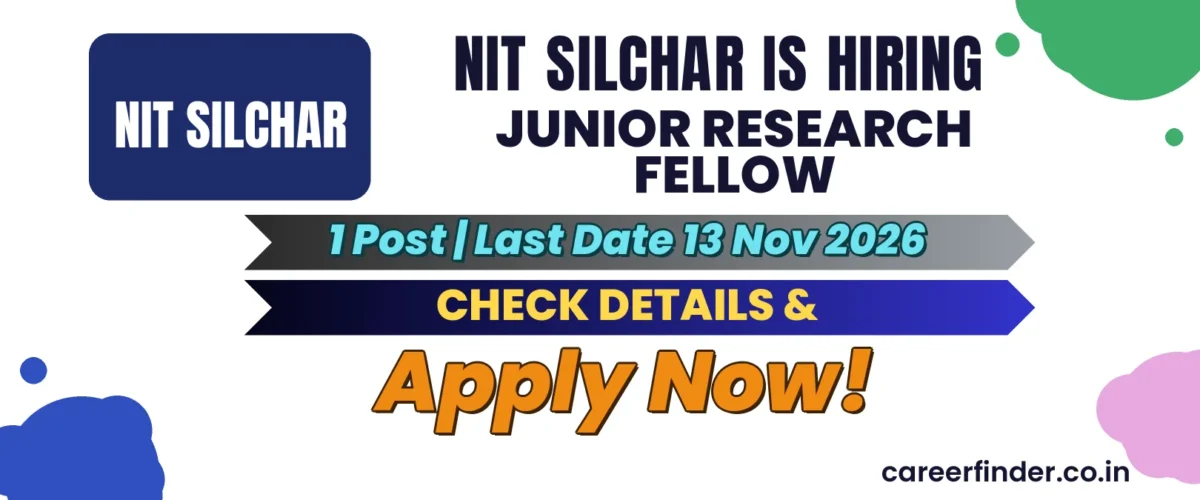 NIT Silchar Junior Research Fellow Recruitment 2026 | 1 Post | Apply Now