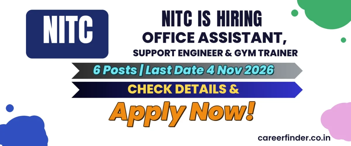 NITC Office Assistant, Support Engineer & GYM Trainer Recruitment 2026 | 6 Posts | Apply Now
