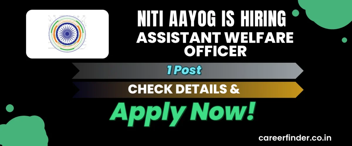 NITI Aayog Assistant Welfare Officer Recruitment 2026 | 1 Post | Apply Now