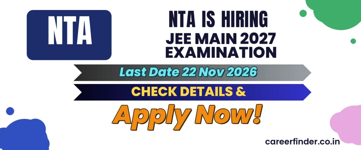 NTA JEE Main 2027 Examination Recruitment 2026 | Last Date 22 Nov | Apply Now
