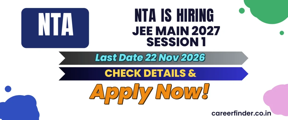 NTA JEE Main 2027 Session 1 Recruitment 2026 | Last Date 22 Nov | Apply Now