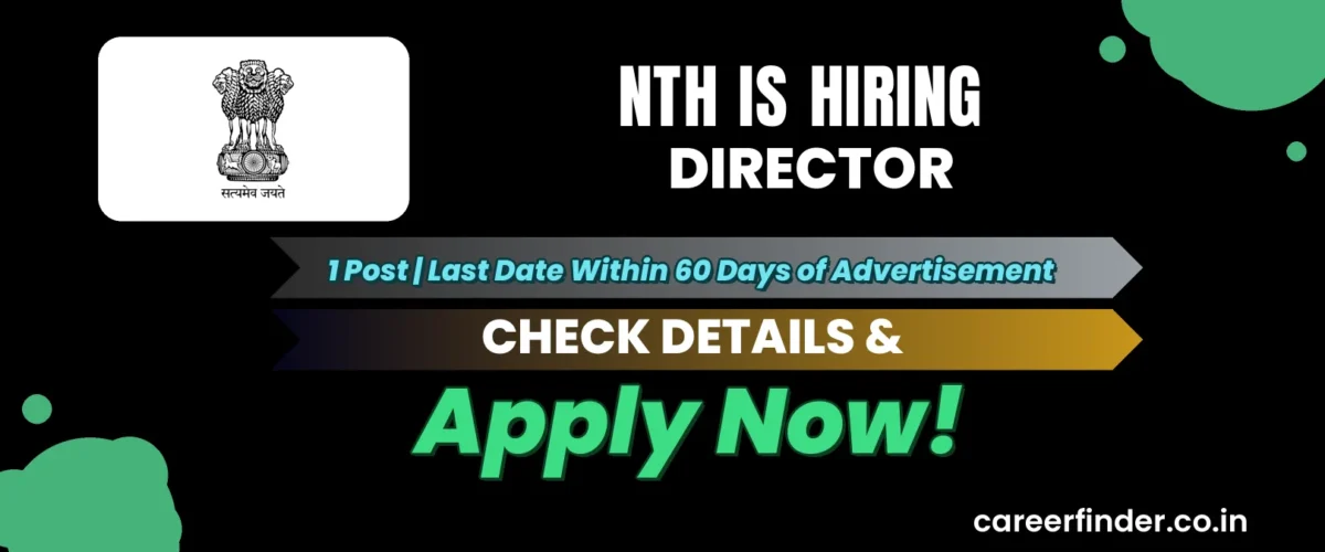 NTH Director Recruitment 2026 | 1 Post | Apply Now