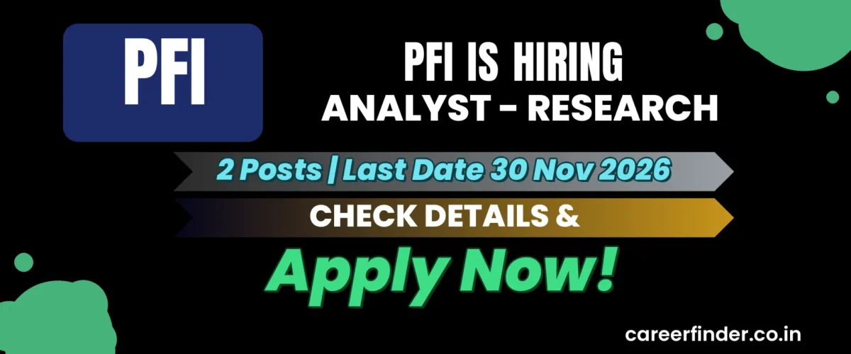 PFI Analyst - Research Recruitment 2026 | 2 Posts | Apply Now