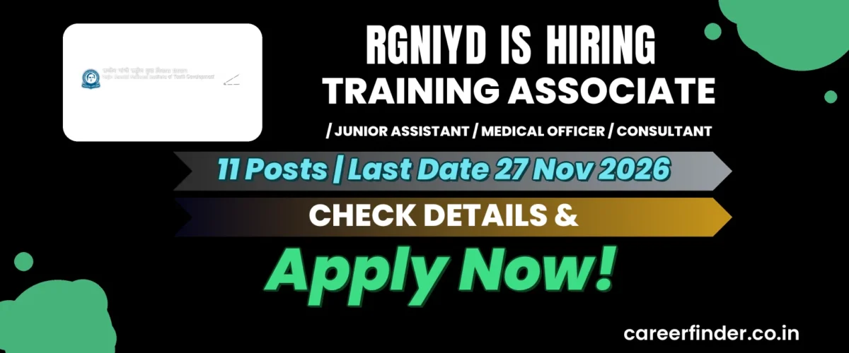 RGNIYD Training Associate / Junior Assistant / Medical Officer / Consultant Recruitment 2026 | 11 Posts | Apply Now