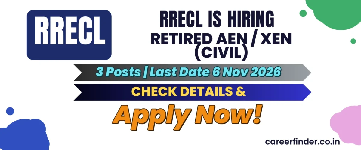 RRECL Retired AEN / XEN (Civil) Recruitment 2026 | 3 Posts | Apply Now
