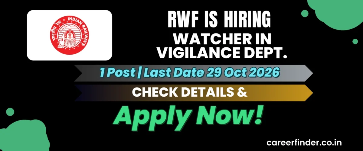 RWF Watcher in Vigilance Dept. Recruitment 2026 | 1 Post | Apply Now