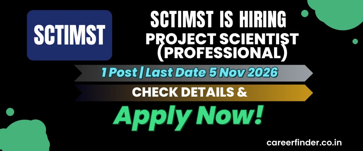 SCTIMST Project Scientist (Professional) Recruitment 2026 | 1 Post | Apply Now