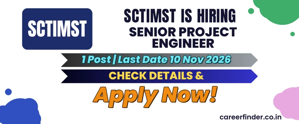 SCTIMST Senior Project Engineer Recruitment 2026 | 1 Post | Apply Now