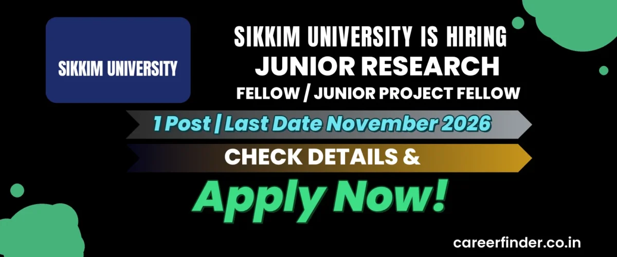 Sikkim University Junior Research Fellow / Junior Project Fellow Recruitment 2026 | 1 Post | Apply Now