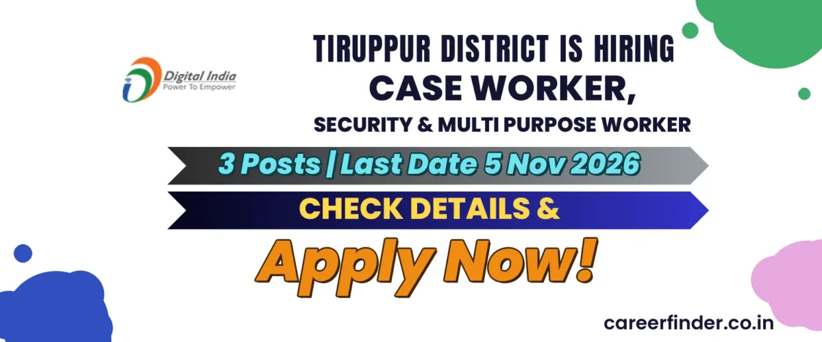 Tiruppur District Case Worker, Security & Multi Purpose Worker Recruitment 2026 | 3 Posts | Apply Now