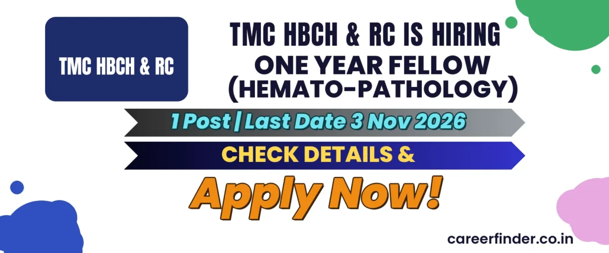 TMC HBCH & RC One Year Fellow (Hemato-Pathology) Recruitment 2026 | 1 Post | Apply Now