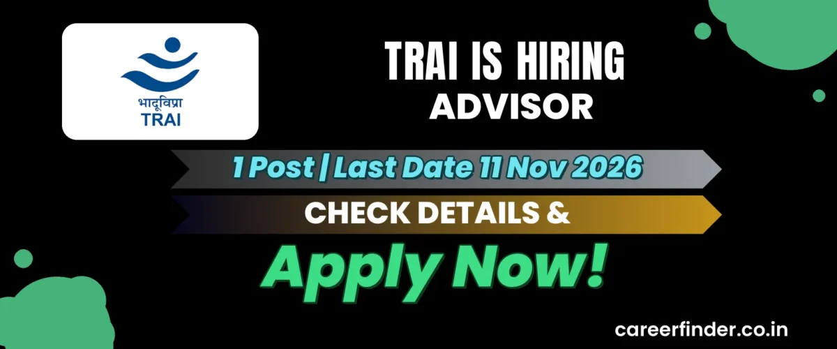 TRAI Advisor Recruitment 2026 | 1 Post | Last Date 11 Nov | Apply Now