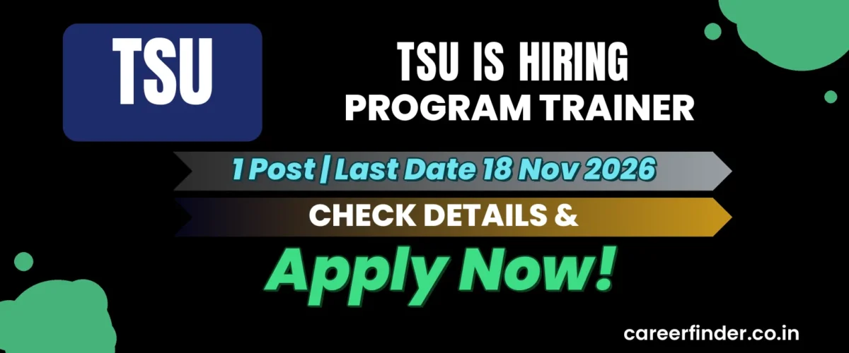 TSU Program Trainer Recruitment 2026 | 1 Post | Last Date 18 Nov | Apply Now