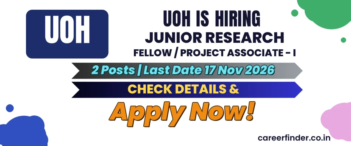UoH Junior Research Fellow / Project Associate - I Recruitment 2026 | 2 Posts | Apply Now